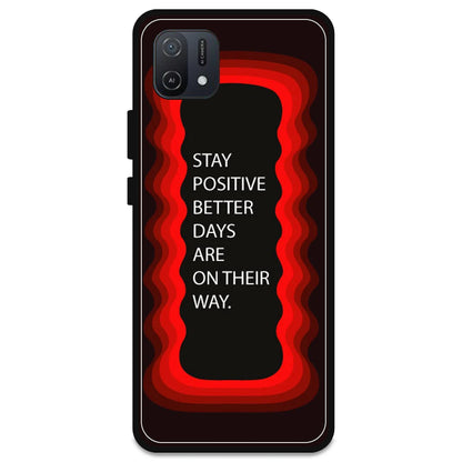 'Stay Positive, Better Days Are On Their Way' - Red Armor Case For Oppo Models Oppo A16K