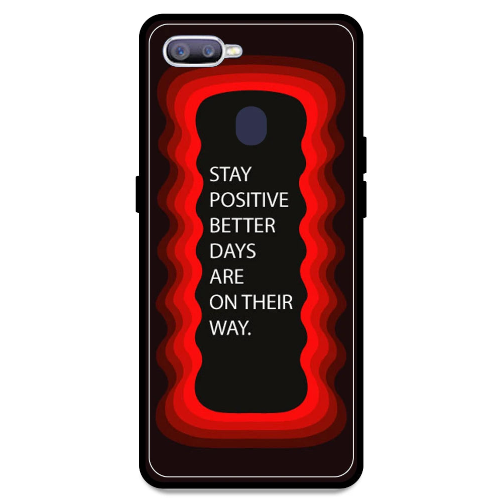 'Stay Positive, Better Days Are On Their Way' - Red Armor Case For Oppo Models Oppo F9