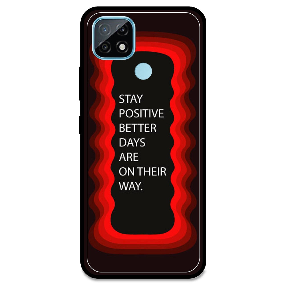 'Stay Positive, Better Days Are On Their Way' - Red Armor Case For Realme Models Realme C21 (2021)