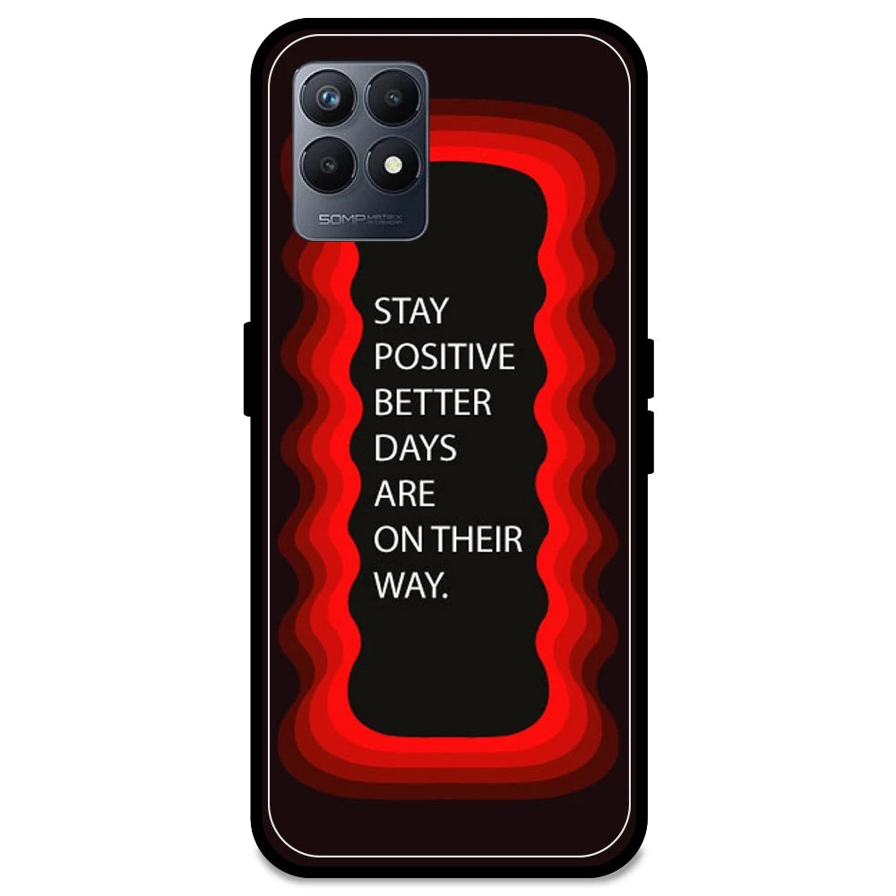 'Stay Positive, Better Days Are On Their Way' - Red Armor Case For Realme Models Realme Narzo 50 5G