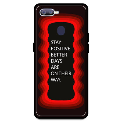 'Stay Positive, Better Days Are On Their Way' - Red Armor Case For Oppo Models Oppo F9 Pro