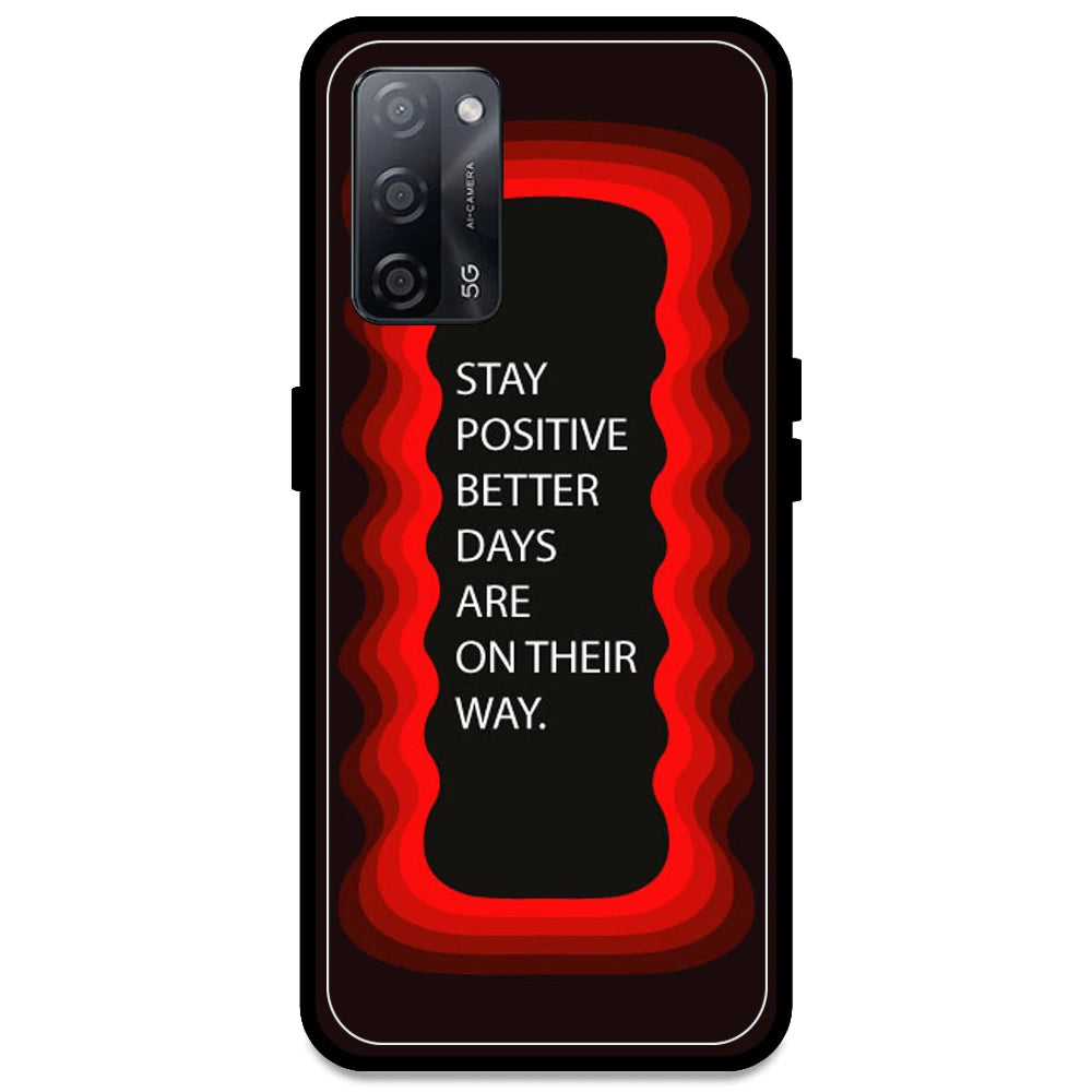 'Stay Positive, Better Days Are On Their Way' - Red Armor Case For Oppo Models Oppo A53s 5G