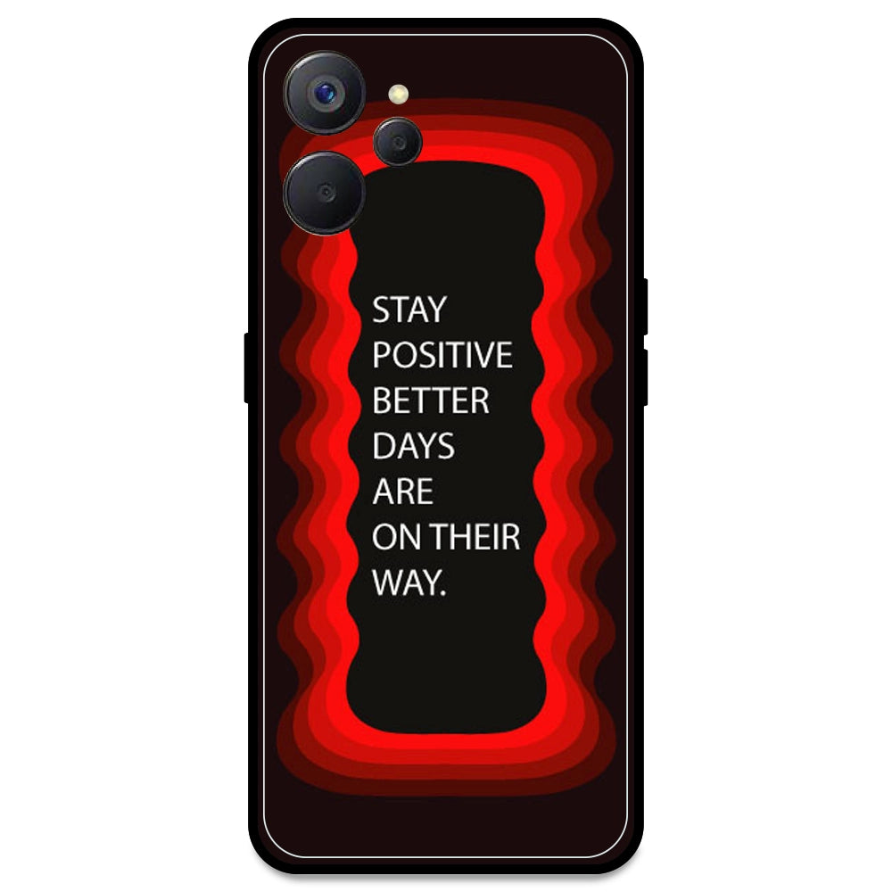 'Stay Positive, Better Days Are On Their Way' - Red Armor Case For Realme Models Realme 9i 5G