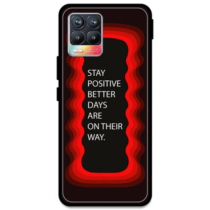 'Stay Positive, Better Days Are On Their Way' - Red Armor Case For Realme Models Realme 8 4G