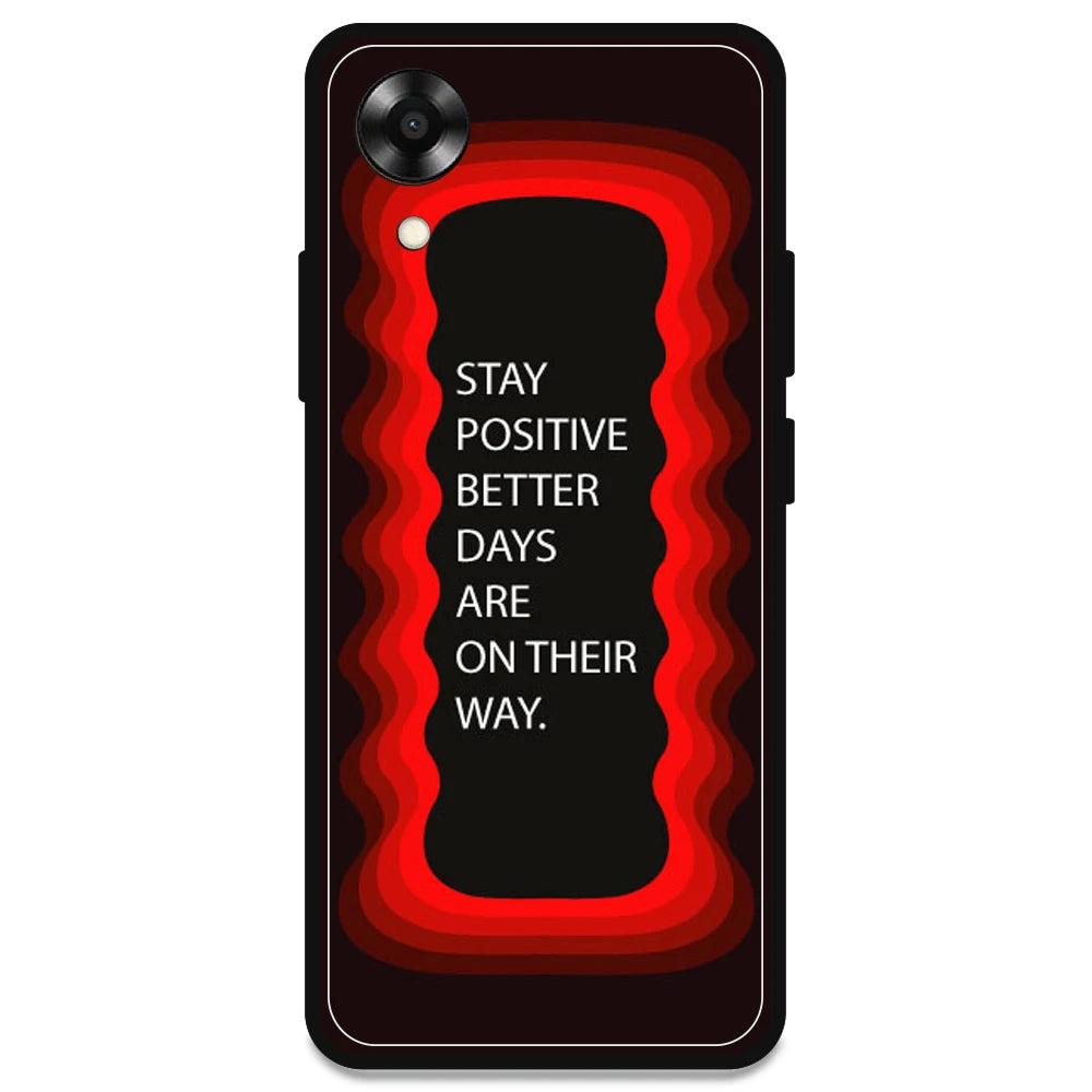 'Stay Positive, Better Days Are On Their Way' - Red Armor Case For Oppo Models Oppo A17K