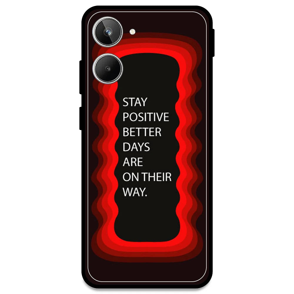 'Stay Positive, Better Days Are On Their Way' - Red Armor Case For Realme Models Realme 10 4G