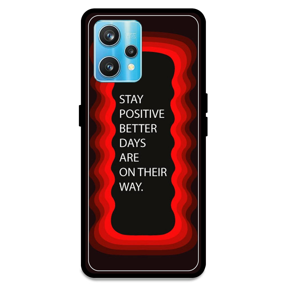 'Stay Positive, Better Days Are On Their Way' - Red Armor Case For Realme Models Realme 9 Pro Plus