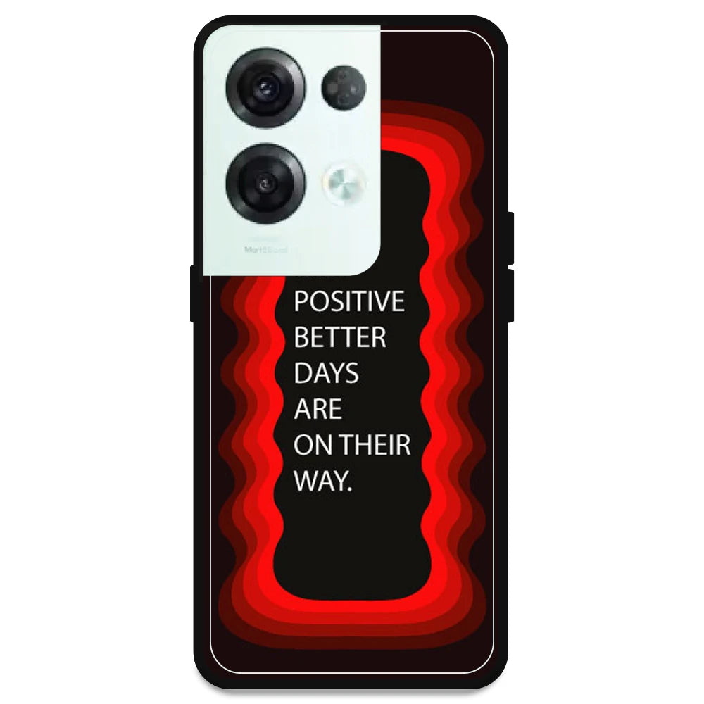 'Stay Positive, Better Days Are On Their Way' - Red Armor Case For Oppo Models Oppo Reno 8 Pro 5G