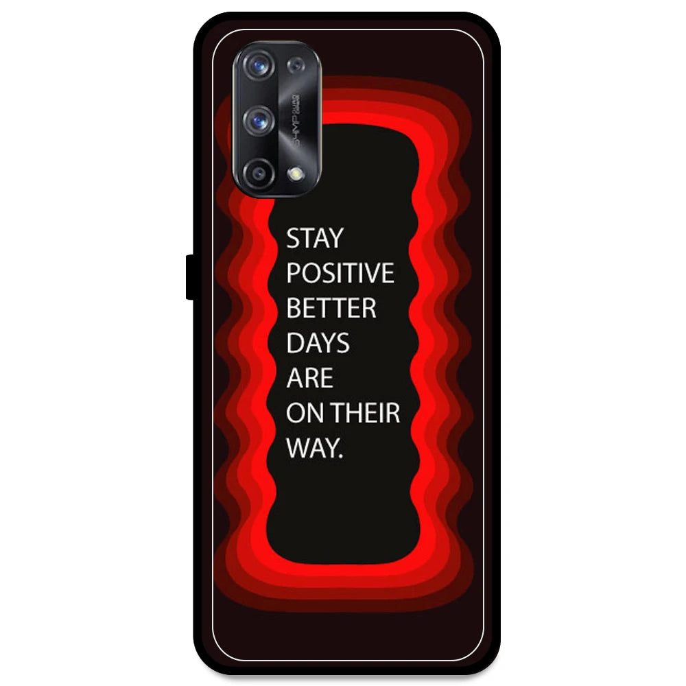 'Stay Positive, Better Days Are On Their Way' - Red Armor Case For Realme Models Realme X7 Pro