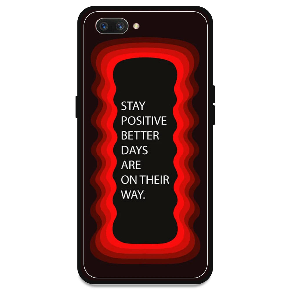 'Stay Positive, Better Days Are On Their Way' - Red Armor Case For Oppo Models Oppo A3s