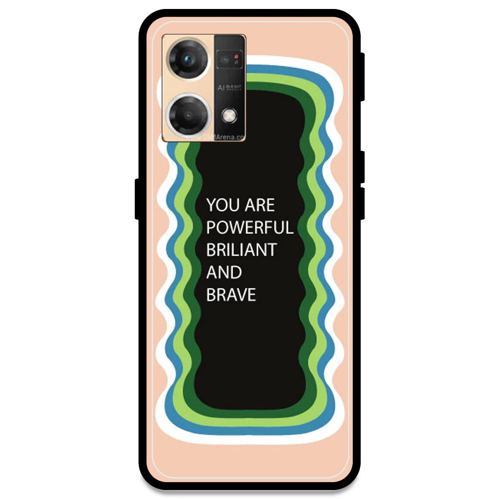 'You Are Powerful, Brilliant & Brave' - Peach Armor Case For Oppo Models Oppo F21 Pro 4G