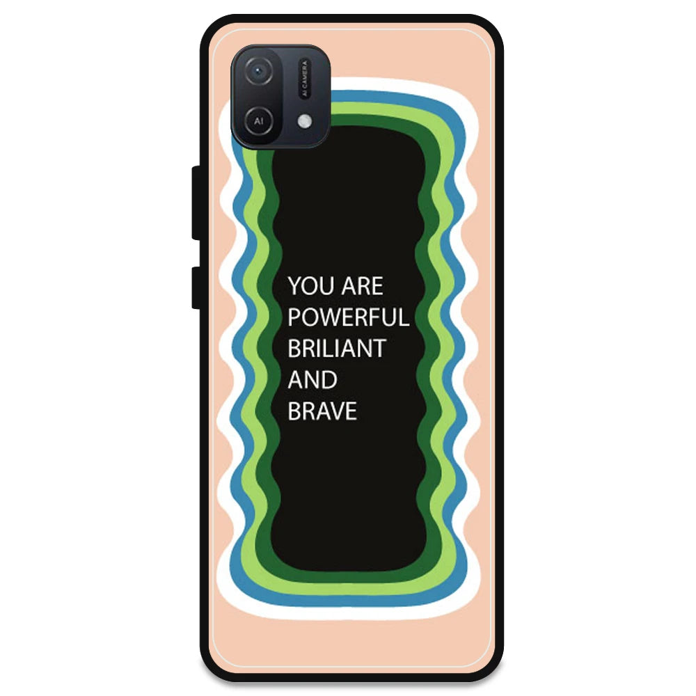 'You Are Powerful, Brilliant & Brave' - Peach Armor Case For Oppo Models Oppo A16K