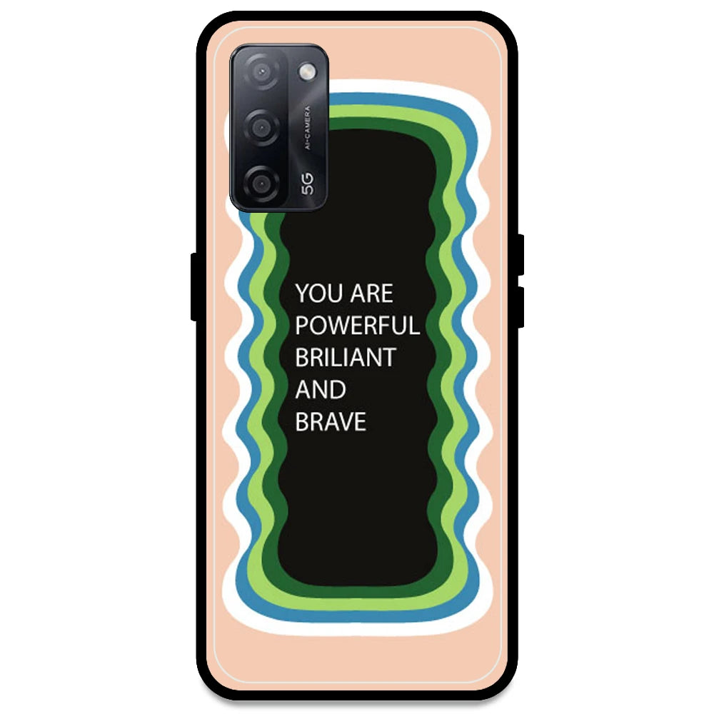 'You Are Powerful, Brilliant & Brave' - Peach Armor Case For Oppo Models Oppo A53s 5G