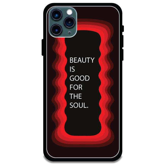 'Beauty Is Good For The Soul' - Armor Case For Apple iPhone Models Iphone 11 Pro Max