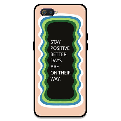 'Stay Positive, Better Days Are On Their Way' - Peach Armor Case For Realme Models Realme C2