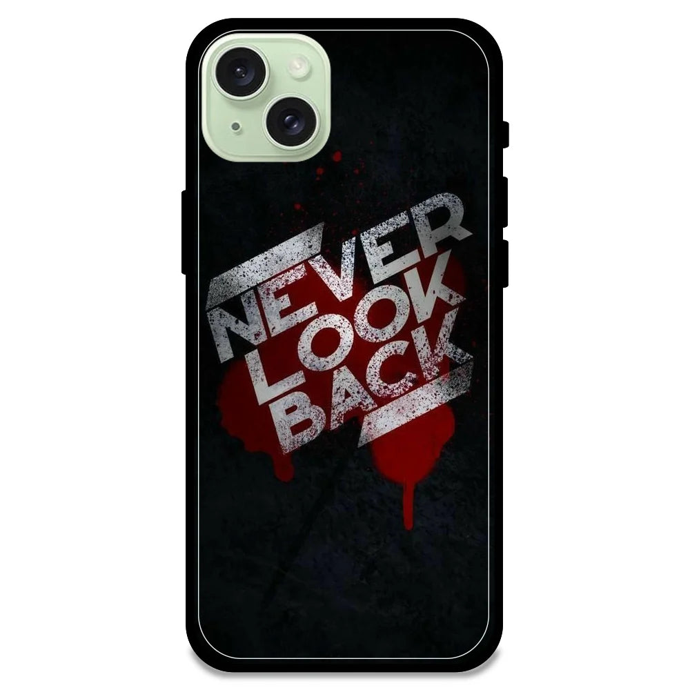 Never Look Back - Glossy Metal Silicone Case For Apple iPhone Models- Apple iPhone 15 plus