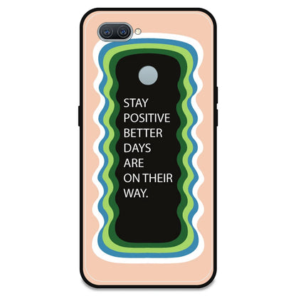 'Stay Positive, Better Days Are On Their Way' - Peach Armor Case For Oppo Models Oppo A11K