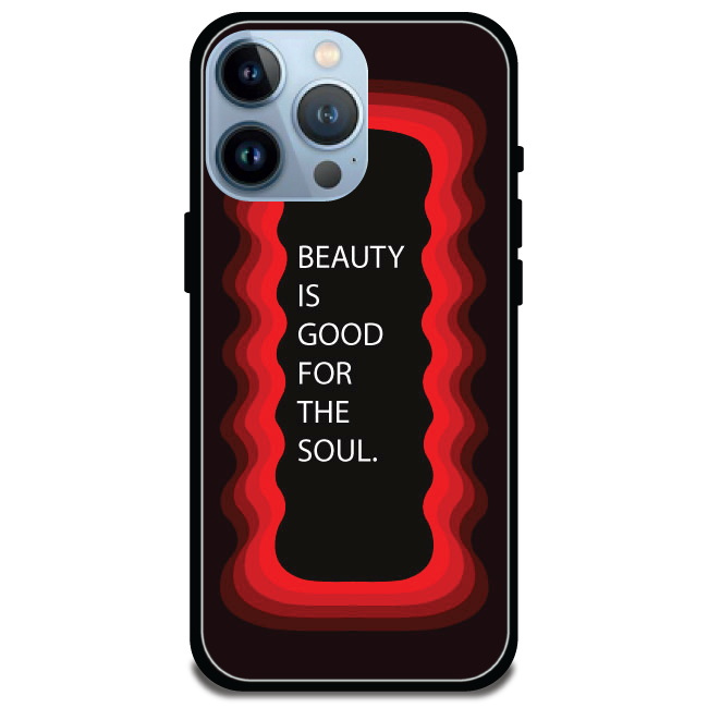 'Beauty Is Good For The Soul' - Armor Case For Apple iPhone Models Iphone 14 Pro Max