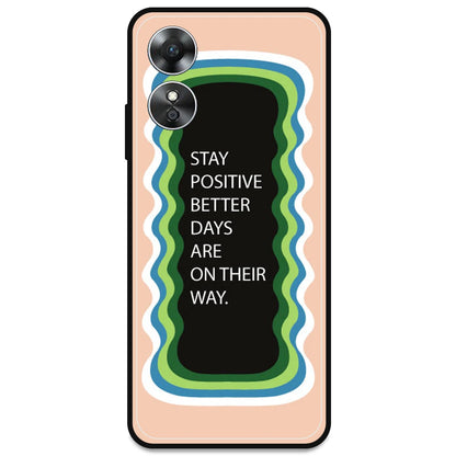 'Stay Positive, Better Days Are On Their Way' - Peach Armor Case For Oppo Models Oppo A17