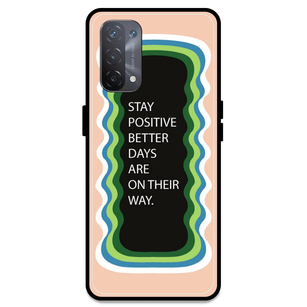 'Stay Positive, Better Days Are On Their Way' - Peach Armor Case For Oppo Models Oppo A74 5G