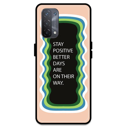 'Stay Positive, Better Days Are On Their Way' - Peach Armor Case For Oppo Models Oppo A74 5G