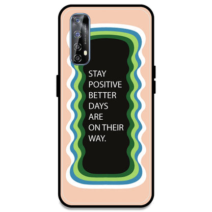 'Stay Positive, Better Days Are On Their Way' - Peach Armor Case For Realme Models Realme 7