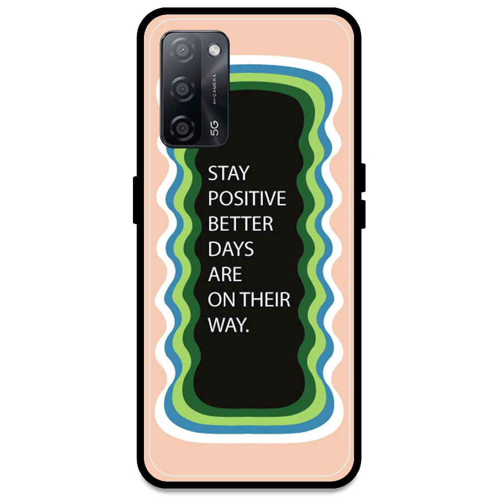 'Stay Positive, Better Days Are On Their Way' - Peach Armor Case For Oppo Models Oppo A53s 5G