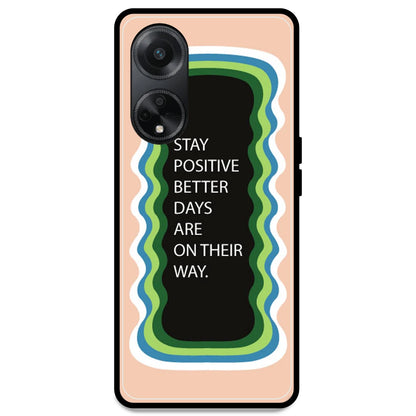 'Stay Positive, Better Days Are On Their Way' - Peach Armor Case For Oppo Models Oppo F23 5G