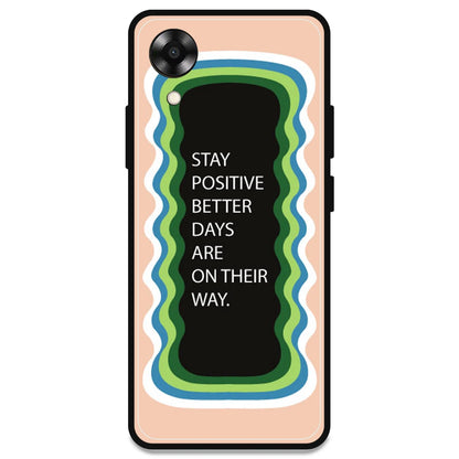 'Stay Positive, Better Days Are On Their Way' - Peach Armor Case For Oppo Models Oppo A17K