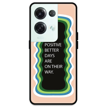 'Stay Positive, Better Days Are On Their Way' - Peach Armor Case For Oppo Models Oppo Reno 8 Pro 5G