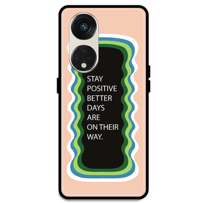 'Stay Positive, Better Days Are On Their Way' - Peach Armor Case For Oppo Models Oppo Reno 8T 5G