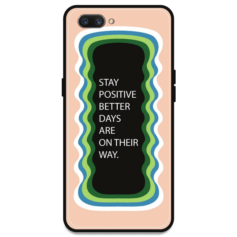 'Stay Positive, Better Days Are On Their Way' - Peach Armor Case For Oppo Models Oppo A3s