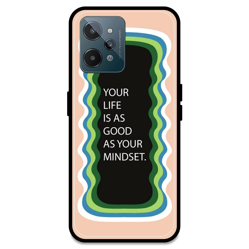 'Your Life Is As Good As Your Mindset' - Peach Armor Case For Realme Models Realme C31