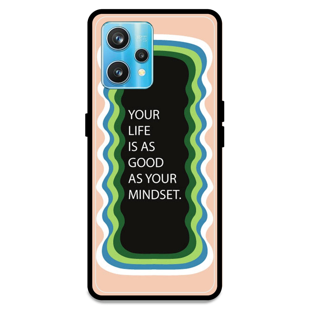 'Your Life Is As Good As Your Mindset' - Peach Armor Case For Realme Models Realme 9 Pro Plus