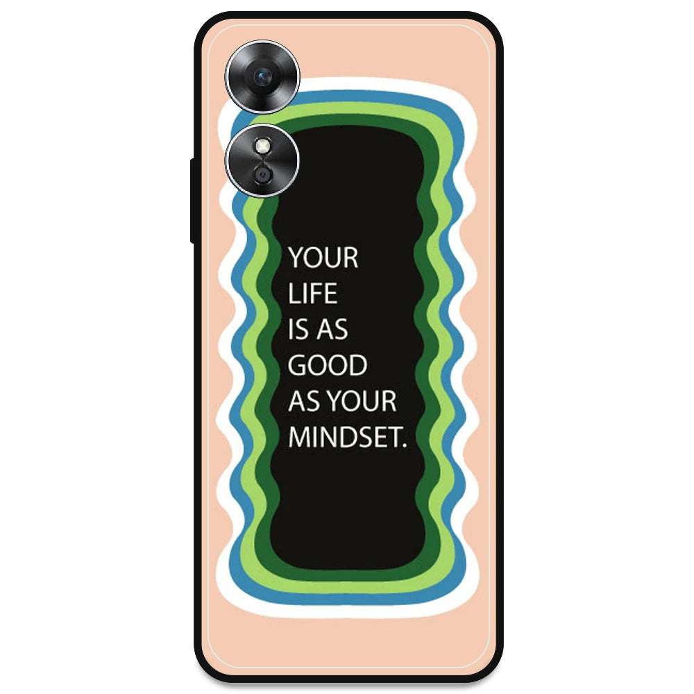 'Your Life Is As Good As Your Mindset' - Peach Armor Case For Oppo Models Oppo A17