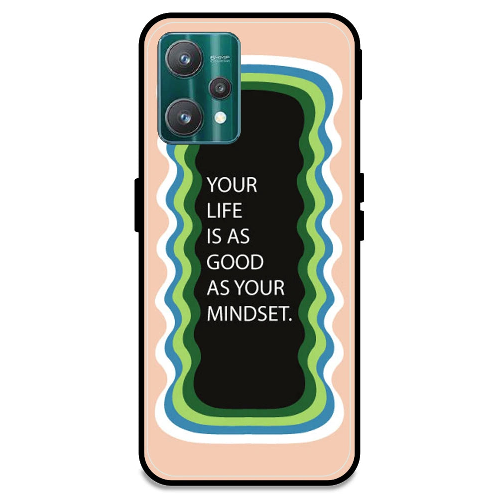 'Your Life Is As Good As Your Mindset' - Peach Armor Case For Realme Models Realme 9 Pro