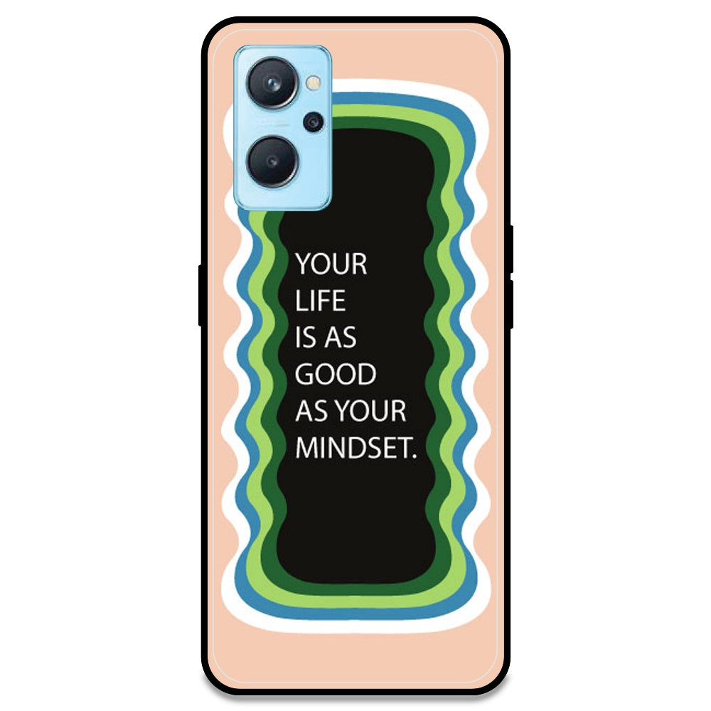 'Your Life Is As Good As Your Mindset' - Peach Armor Case For Realme Models Realme 9i 4G