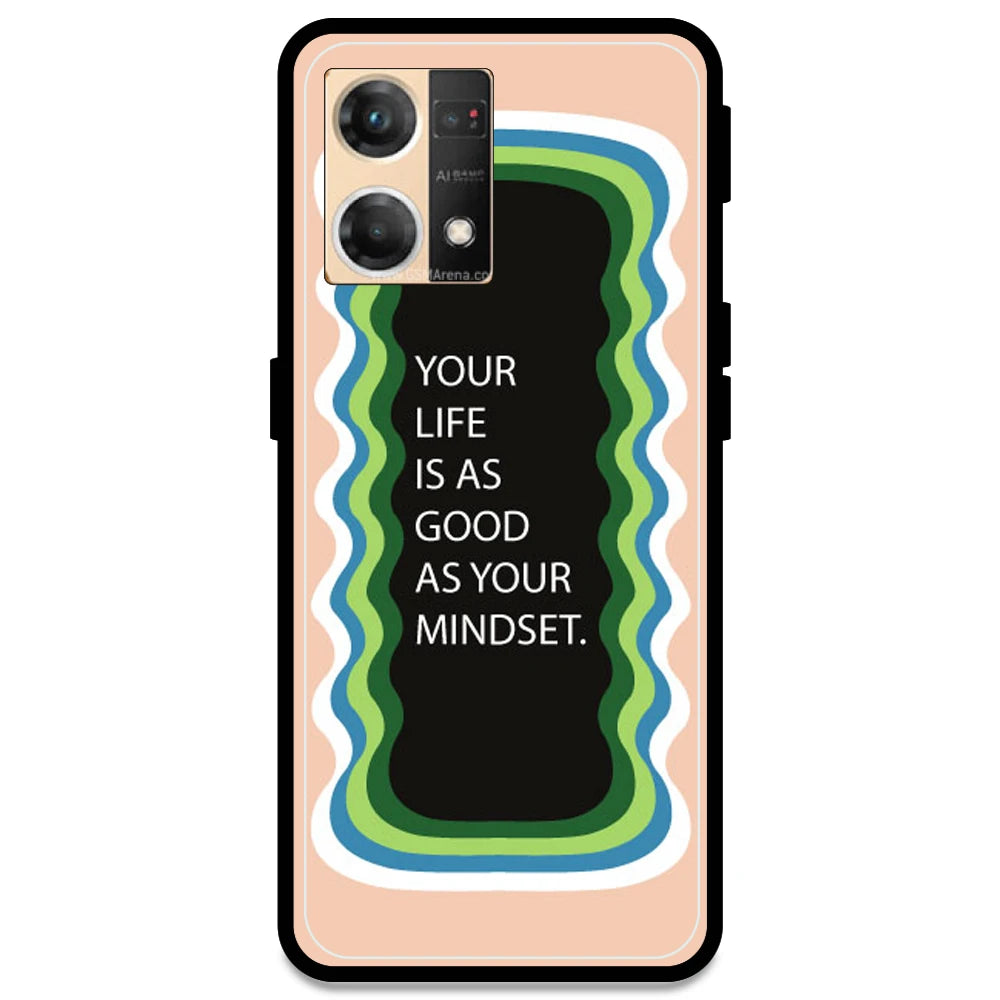 'Your Life Is As Good As Your Mindset' - Peach Armor Case For Oppo Models Oppo F21 Pro 4G