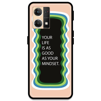 'Your Life Is As Good As Your Mindset' - Peach Armor Case For Oppo Models Oppo F21 Pro 4G