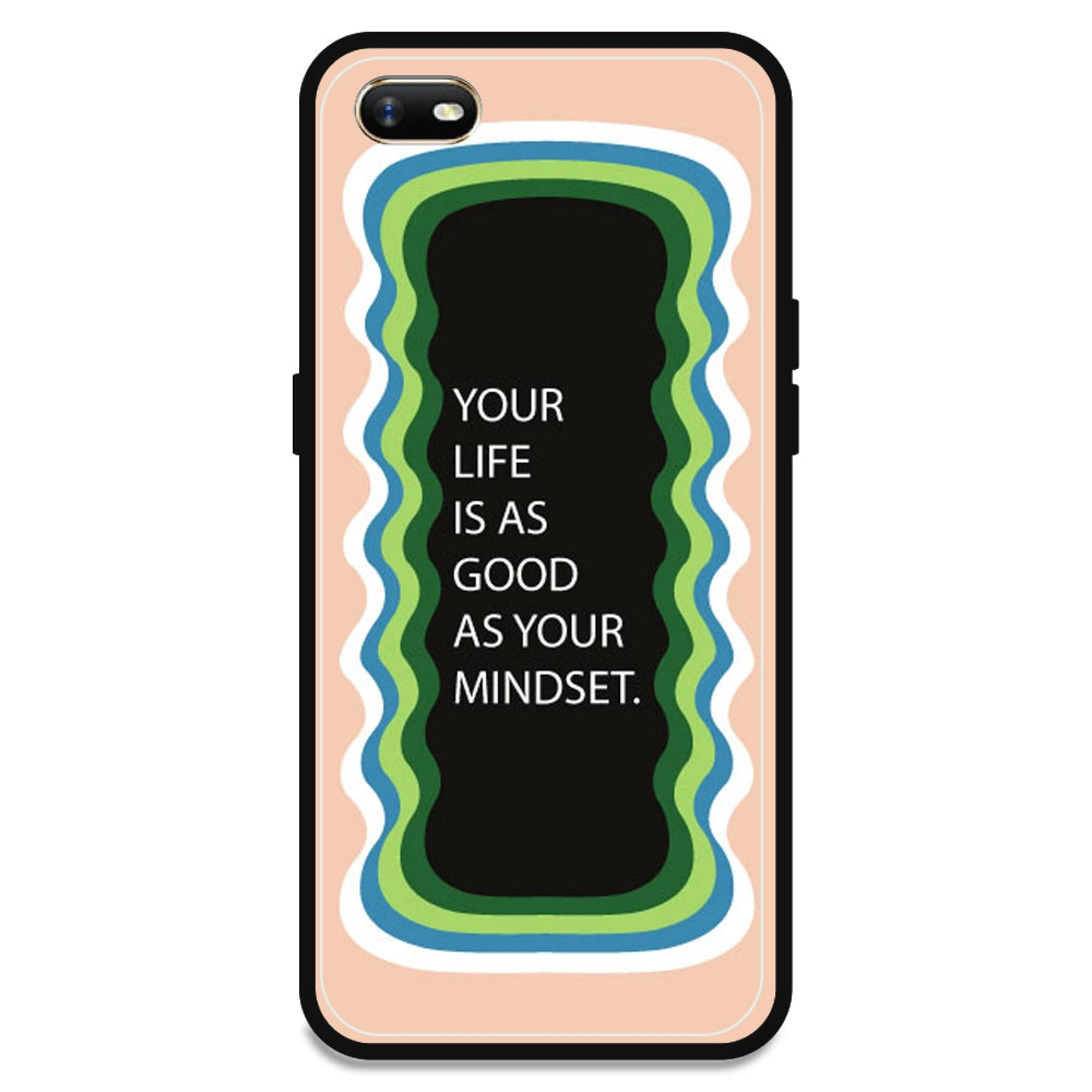 'Your Life Is As Good As Your Mindset' - Peach Armor Case For Oppo Models Oppo A1K