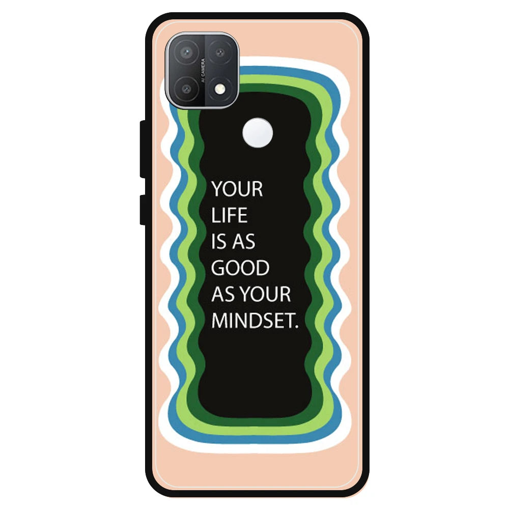 'Your Life Is As Good As Your Mindset' - Peach Armor Case For Oppo Models Oppo A15s