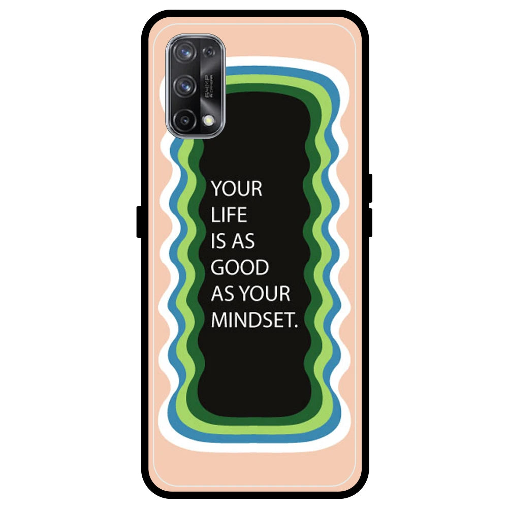 'Your Life Is As Good As Your Mindset' - Peach Armor Case For Realme Models Realme X7