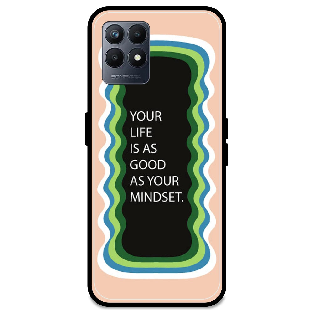 'Your Life Is As Good As Your Mindset' - Peach Armor Case For Realme Models Realme Narzo 50 5G