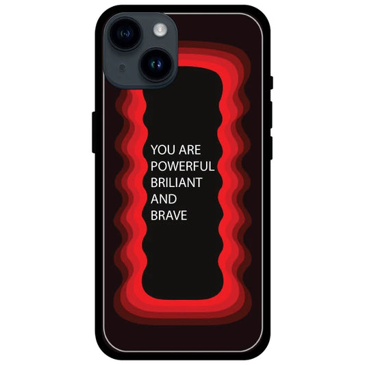 'You Are Powerful, Brilliant & Brave' Red - Glossy Metal Silicone Case For Apple iPhone Models 15