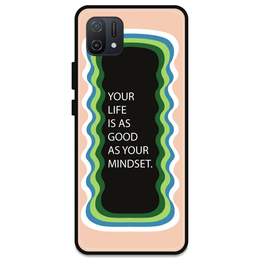 'Your Life Is As Good As Your Mindset' - Peach Armor Case For Oppo Models Oppo A16K