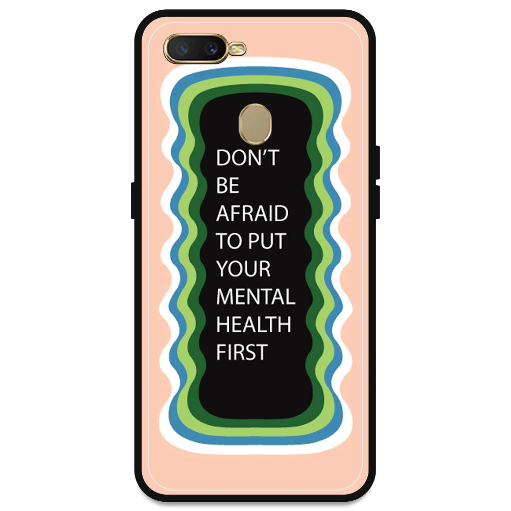 'Don't be Afraid To Put Your Mental Health First' - Peach Armor Case For Oppo Models Oppo A7