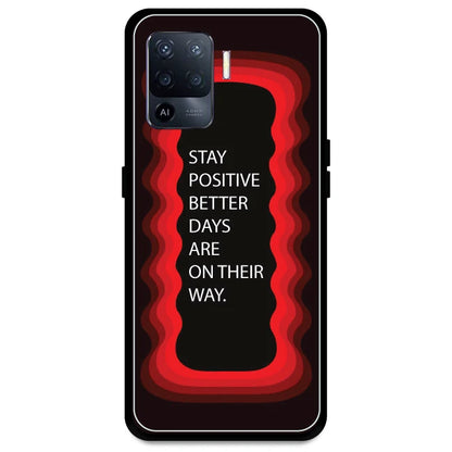 'Stay Positive, Better Days Are On Their Way' - Red Armor Case For Oppo Models Oppo A94