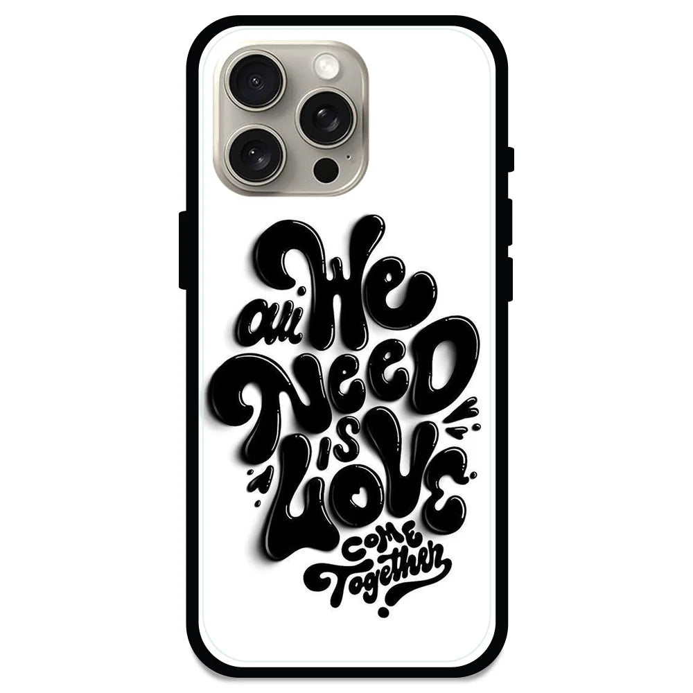 All We Need Is Love - Glossy Metal Silicone Case For Apple iPhone Models- Apple iPhone 15 pro max