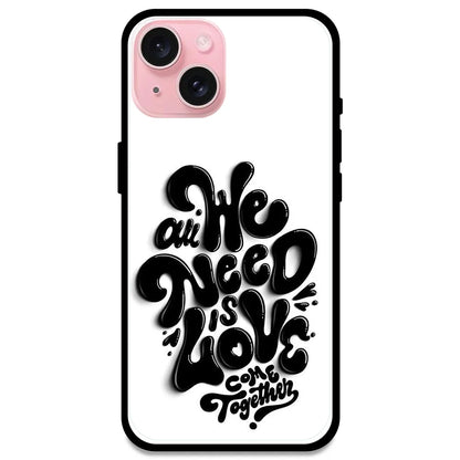 All We Need Is Love - Glossy Metal Silicone Case For Apple iPhone Models- Apple iPhone 15