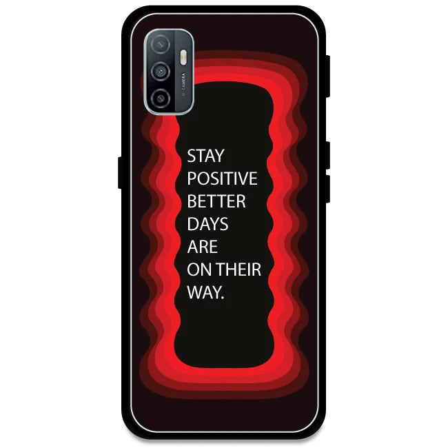 'Stay Positive, Better Days Are On Their Way' - Red Armor Case For Oppo Models Oppo A33